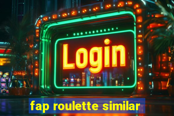 fap roulette similar